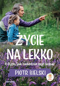 Obrazek Życie na lekko O tym, jak radośnie być sobą!