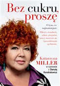 Bez cukru,... - Katarzyna Miller, Danuta Kondratowicz -  books from Poland