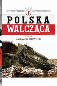 Obrazek Polska Walcząca Tom 15 Związek Odwetu