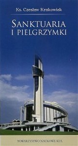 Obrazek Sanktuaria i pielgrzymki Teologia, liturgia i pobożność ludowa