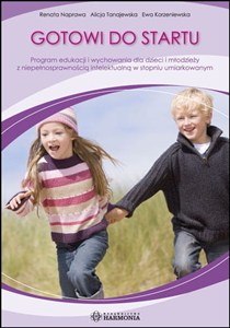 Obrazek Gotowi do startu Program edukacji i wychowania dla dzieci i młodzieży z niepełnosprawnością intelektualną w stopniu umiarkowanym