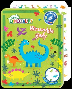 Obrazek Lubię Dinozaury. Kolorowanki - Naklejanki. Niezwykłe gady