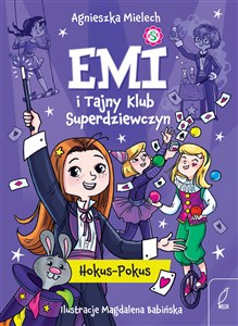 Obrazek Emi i Tajny Klub Superdziewczyn 9 Hokus-Pokus