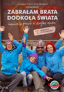 Obrazek Zabrałam brata dookoła świata Roczna wyprawa z dwójką dzieci. Część 2 Ameryka Południowa