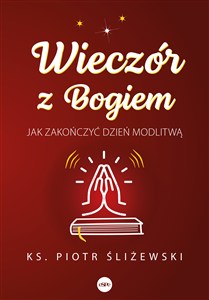 Obrazek Wieczór z Bogiem Jak zakończyć dzień modlitwą