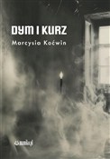 Dym i kurz... - Marcysia Koćwin -  books in polish 