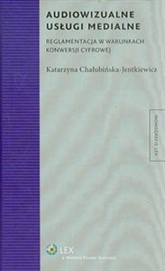 Obrazek Audiowizualne usługi medialne Reglamentacja w warunkach konwersji cyfrowej