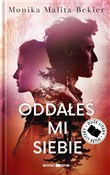 Oddałeś mi... - Monika Malita-Bekier -  foreign books in polish 