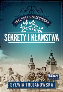 Obrazek Sekrety i kłamstwa. Trylogia szczecińska. Tom 1 (Duże Litery)