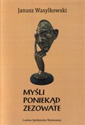 Zobacz : Myśli poni... - Janusz Wasylkowski