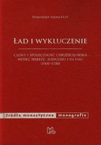Obrazek Ład i wykluczenie Cluny i społeczność chrześcijańska wobec herezji, judaizmu i islamu 1000-1150