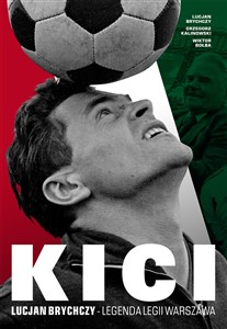 Obrazek Kici Lucjan Brychczy Legenda Legii Warszawa