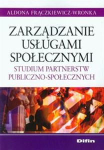 Obrazek Zarządzanie usługami społecznymi Studium partnerstw publiczno-społecznych