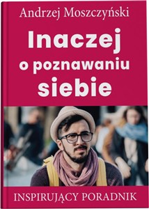 Obrazek Inaczej o poznawaniu siebie Inspirujący poradnik