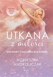 Obrazek Utkana z Miłości Duchowy coaching dla kobiet