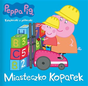 Obrazek Peppa Pig Książeczki z półeczki. Miasteczko koparek