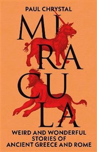 Picture of Miracula Weird and Wonderful Stories of Ancient Greece and Rome