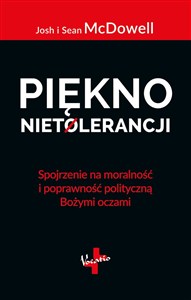 Obrazek Piękno nietolerancji Spojrzenie na moralność i poprawność polityczną Bożymi oczami