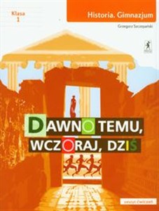 Obrazek Dawno temu wczoraj dziś 1 Historia Ćwiczenia Gimnazjum