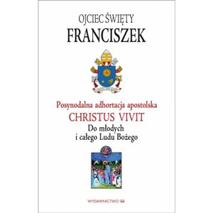 Obrazek Adhortacja Christus vivit Do młodych i całego Ludu Bożego