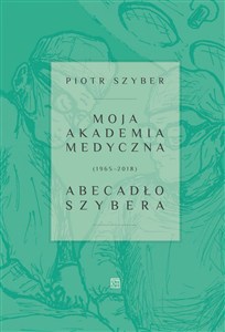 Picture of Moja Akademia Medyczna (1965-2018) Abecadło Szybera