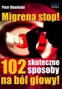 Obrazek Migrena stop! 102 skuteczne sposoby na ból głowy