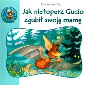 Obrazek Jak nietoperz Gucio zgubił swoją mamę