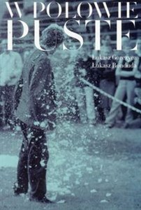 Obrazek W połowie puste Życie i twórczość Oskara Dawickiego