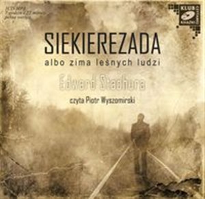 Obrazek [Audiobook] Siekierezada albo zima leśnych ludzi