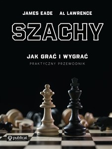 Obrazek Szachy Praktyczny przewodnik Jak grać i wygrać