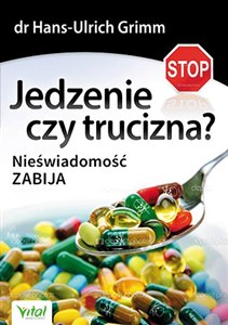 Picture of Jedzenie czy trucizna? Nieświadomość zabija