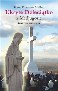 Picture of Ukryte Dzieciątko z Medjugorie Świadectwa łask