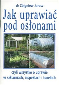 Obrazek Jak uprawiać pod osłonami