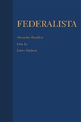 Książka : Federalist... - Alexander Hamilton, John Jay, James Madison