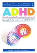 Polska książka : ADHD zespó... - Artur Kołakowski, Tomasz Wolańczyk, Agnieszka Pisula