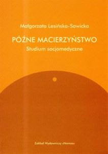 Obrazek Późne macierzyństwo Studium socjomedyczne