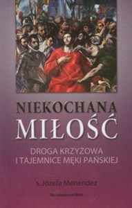 Picture of Niekochana miłość Droga Krzyżowa i tajemnice Męki Pańskiej