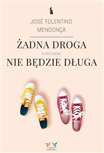 Picture of Żadna droga nie będzie długa. O przyjaźni