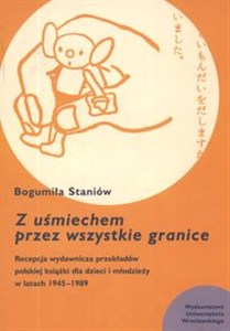Obrazek Z uśmiechem przez wszystkie granice Recepcja wydawnicza przekładów polskiej książki dla dzieci i młodzieży w latach 1945 - 1989