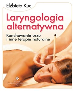 Obrazek Laryngologia alternatywna Konchowanie uszu i inne terapie naturalne