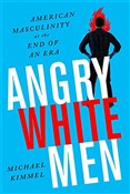 Angry Whit... - Michael Kimmel -  Książka z wysyłką do UK