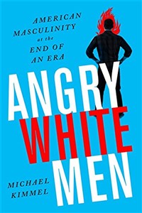 Obrazek Angry White Men: American Masculinity at the End of an Era