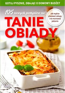 Obrazek 105 nowych pomysłów na tanie obiady