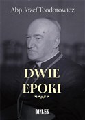 Zobacz : Dwie epoki... - Józef Teodorowicz