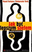 Jak być le... - Paweł Fortuna, Małgorzata Torój -  foreign books in polish 