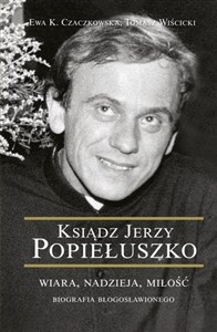 Obrazek Ksiądz Jerzy Popiełuszko. Wiara Nadzieja Miłość