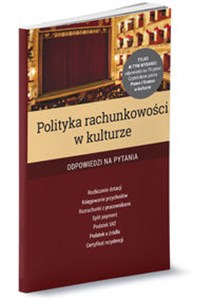 Obrazek Polityka rachunkowości w kulturze Odpowiedzi na 70 pytań Czytelników pisma Prawo i finanse w kulturze