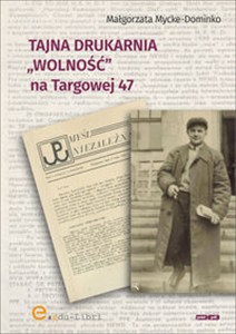 Obrazek Tajna drukarnia WOLNOŚĆ na Targowej 47