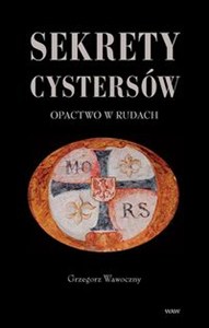 Obrazek Sekrety cystersów Opactwo w Rudach