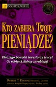 Kto zabier... - Robert T. Kiyosaki, Sharon L. Lechter -  Książka z wysyłką do UK
